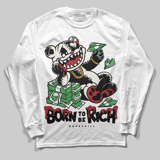Nigel Sylvester x Jordan 1 Low OG “Nitro” DopeSkill Long Sleeve T-Shirt Born To Be Rich Graphic Streetwear - White
