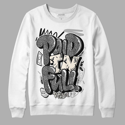 Jordan 3 “Off Noir” DopeSkill Sweatshirt New Paid In Full Graphic Streetwear - White