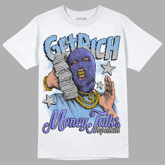 University Blue Sneakers DopeSkill T-Shirt Get Rich Graphic Streetwear - White