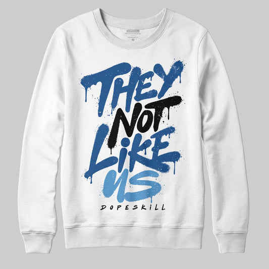 Jordan 1 Low OG “Storm Blue” DopeSkill Sweatshirt They Not Like Us Graphic Streetwear - WHite