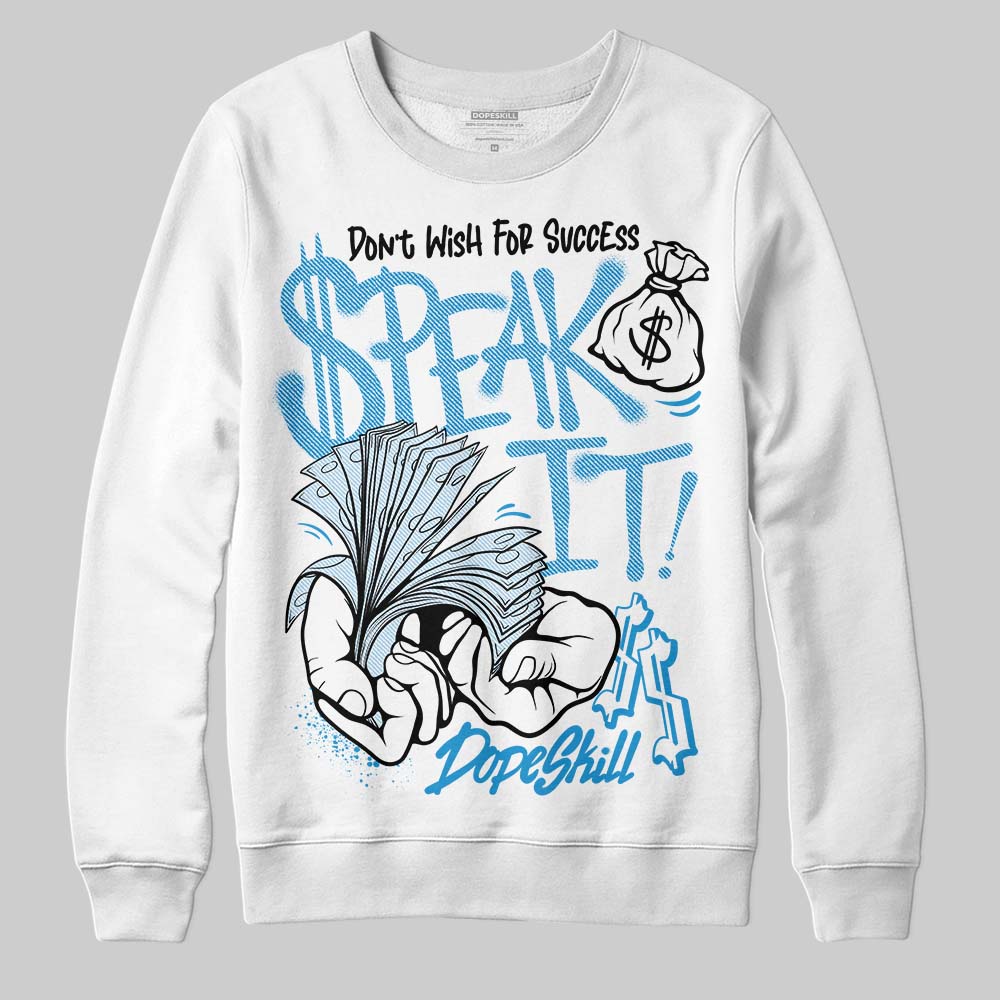 Jordan 4 Denim “Worn Blue” DopeSkill Sweatshirt Speak It Graphic Streetwear - White