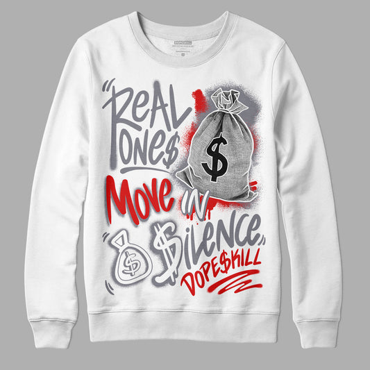 Jordan 9 Retro Fire Red DopeSkill Sweatshirt Real Ones Move In Silence Graphic Streetwear - White