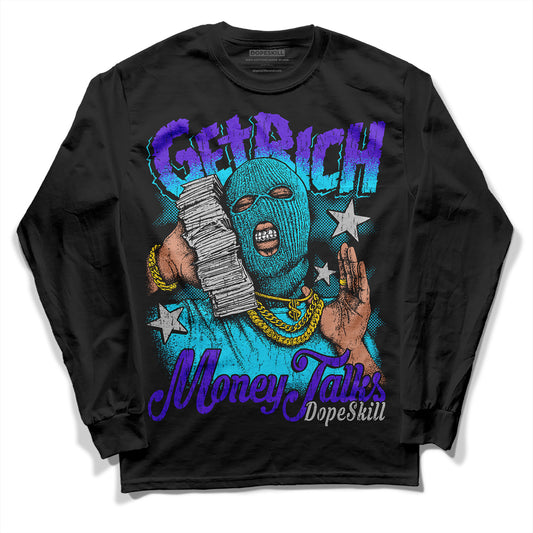 Jordan 6 "Aqua" DopeSkill Long Sleeve T-Shirt Get Rich Graphic Streetwear - Black