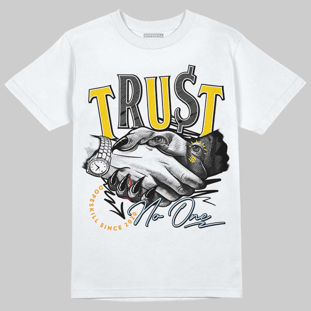 Jordan 6 “Yellow Ochre” DopeSkill T-Shirt Trust No One Graphic Streetwear - White