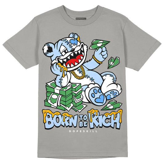 Jordan 11 Cool Grey DopeSkill Grey T-shirt Born To Be Rich Graphic Streetwear