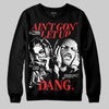 Dunk Low Panda White Black DopeSkill Sweatshirt Ain't Gon' Let Up Graphic Streetwear - Black
