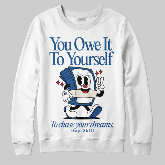 Jordan 1 Low OG “Storm Blue” DopeSkill Sweatshirt Owe It To Yourself Graphic Streetwear - White