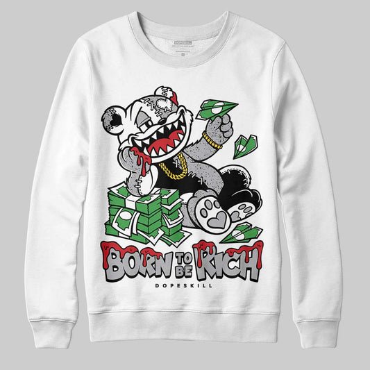 Jordan 4 OG “White Cement” DopeSkill Sweatshirt Born To Be Rich Graphic Streetwear - White