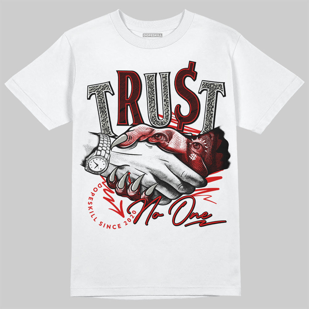Jordan 3 Retro Fire Red DopeSkill T-Shirt Trust No One Graphic Streetwear - White