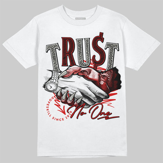 Jordan 3 Retro Fire Red DopeSkill T-Shirt Trust No One Graphic Streetwear - White