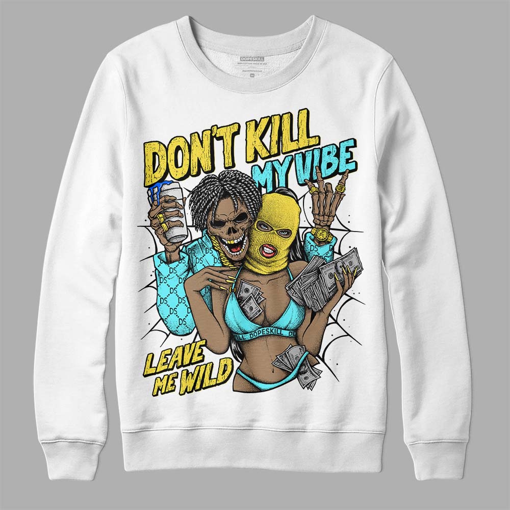 Jordan 5 Aqua DopeSkill Sweatshirt Don't Kill My Vibe Graphic Streetwear - White