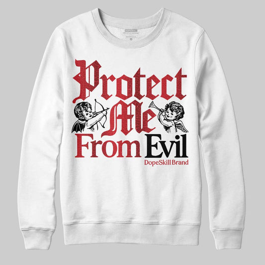 Jordan 1 High OG “Ruby” DopeSkill Sweatshirt Protect Me From Evil Graphic Streetwear - White
