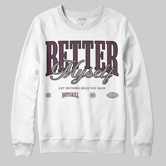 A Ma Maniére x Air Jordan 5 “Violet Ore” DopeSkill Sweatshirt Better Myself Graphic Streetwear - White