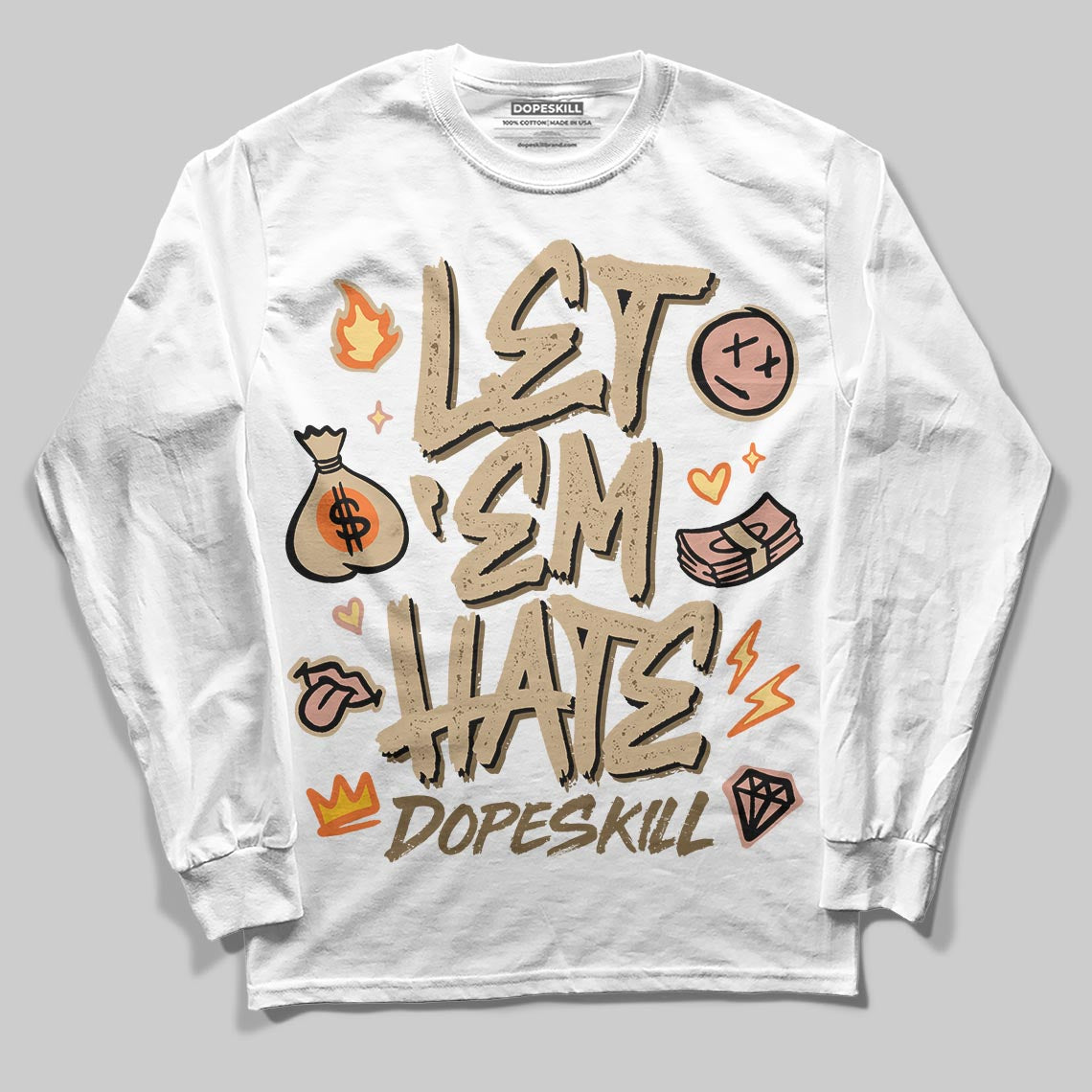 TAN Sneakers DopeSkill Long Sleeve T-Shirt Let 'em Hate Graphic Streetwear - White