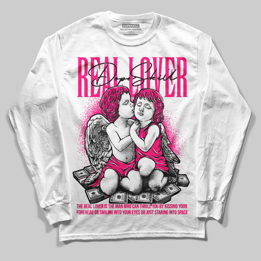 Jordan 1 Low GS “Fierce Pink” Dopeskill Long Sleeve T-Shirt Real Lover Graphic Streetwear - WHite