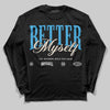 Jordan 1 High OG “UNC” Reimagined DopeSkill Long Sleeve T-Shirt Better Myself Graphic Streetwear - Black