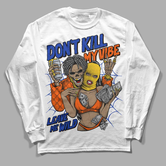 Dunk Low Futura Orange Blaze DopeSkill Long Sleeve T-Shirt Don't Kill My Vibe Graphic Streetwear - White