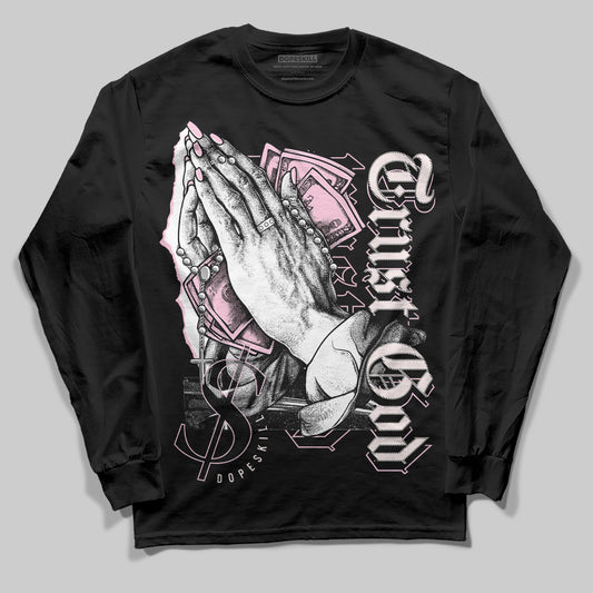 Dunk Low LX Pink Foam DopeSkill Long Sleeve T-Shirt Trust God Graphic Streetwear - Black
