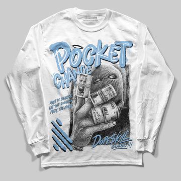 Jordan 6 University Blue DopeSkill Long Sleeve T-Shirt Pocket Change Graphic Streetwear - White