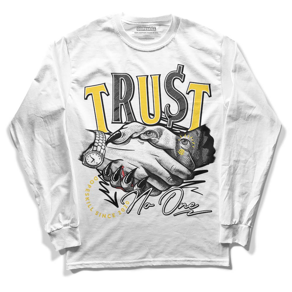 Jordan 4 Tour Yellow Thunder DopeSkill Long Sleeve T-Shirt Trust No One Graphic Streetwear - White