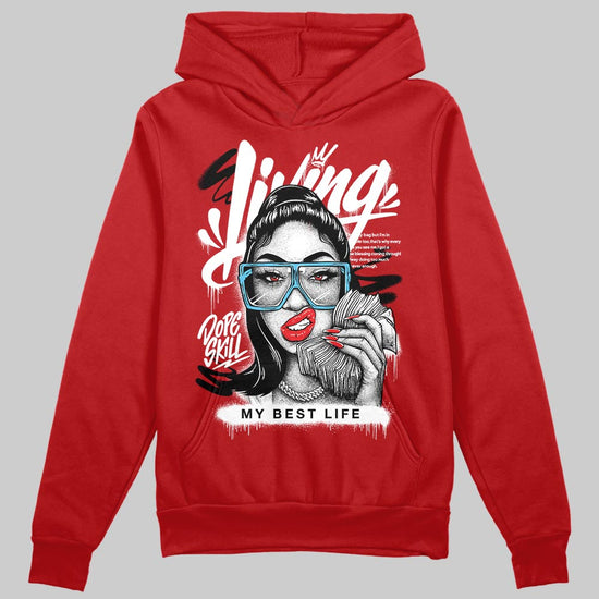 Red Sneakers DopeSkill Hoodie Sweatshirt Living My Best Life Graphic Streetwear - Red