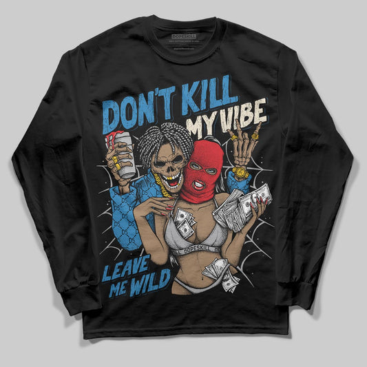 Jordan 3 Retro OG Rare Air DopeSkill Long Sleeve T-Shirt Don't Kill My Vibe Graphic Streetwear - Black