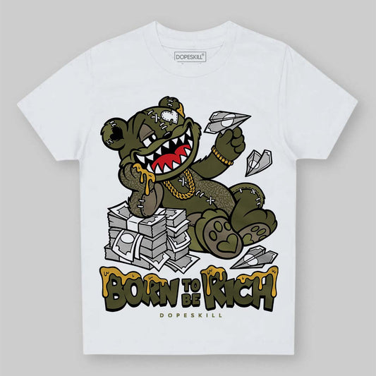Jordan 3 “Medium Olive” aka “Family Affair” DopeSkill Toddler Kids T-shirt Born To Be Rich Graphic Streetwear - White