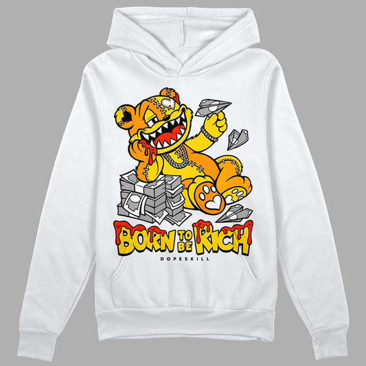 Jordan 6 “Yellow Ochre” DopeSkill Hoodie Sweatshirt Born To Be Rich Graphic Streetwear - White
