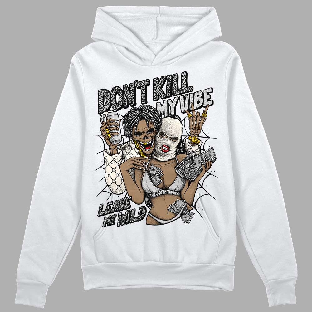 Jordan 3 “Off Noir” DopeSkill Hoodie Sweatshirt Don't Kill My Vibe Graphic Streetwear - White