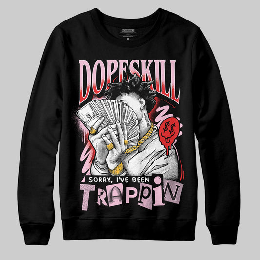 Awake NY x Air Jordan 5 Arctic Pink DopeSkill Sweatshirt Sorry I've Been Trappin Graphic Streetwear - Black