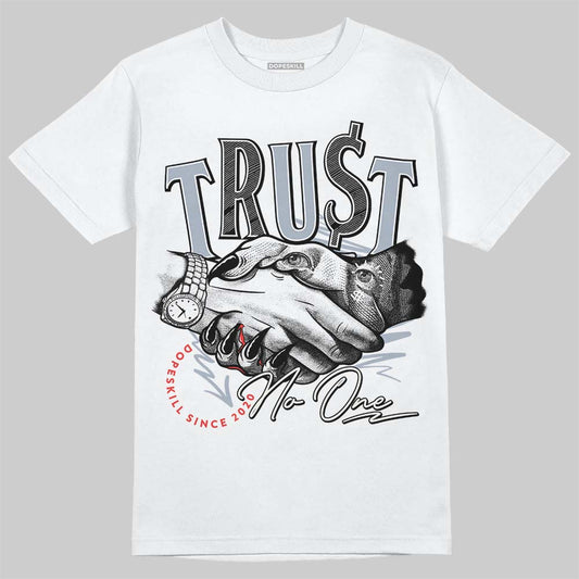 Jordan 3 Retro White Cement Reimagined DopeSkill T-Shirt Trust No One Graphic Streetwear - White
