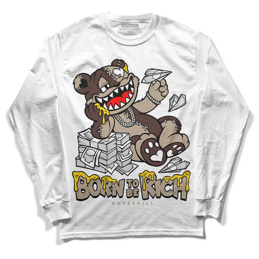 Jordan 1 High OG “Latte” DopeSkill Long Sleeve T-Shirt Born To Be Rich Graphic Streetwear - White