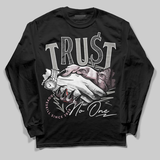 Air Max 95 OG “Pink Foam” DopeSkill Long Sleeve T-Shirt Trust No One Graphic Streetwear - Black
