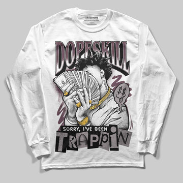A Ma Maniére x Air Jordan 5 “Violet Ore” DopeSkill Long Sleeve T-Shirt Sorry I've Been Trappin Graphic Streetwear - White