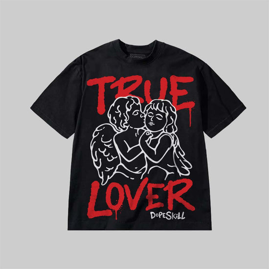 True Lover DopeSkill Premium T-shirt Streetwear - Black