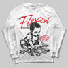 Jordan 11 Retro Cherry DopeSkill Long Sleeve T-Shirt Flexin' Graphic Streetwear - White