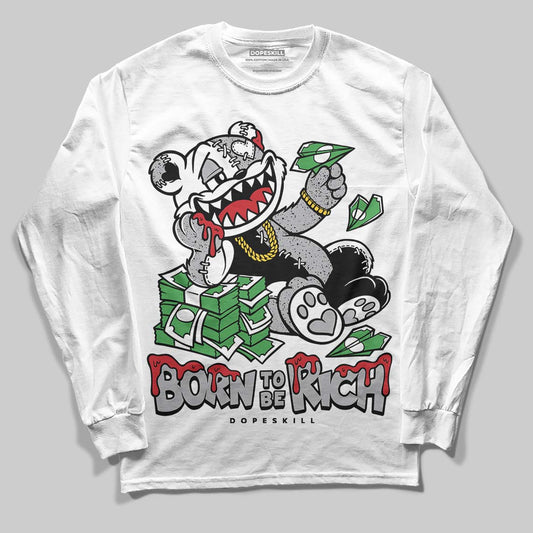 Jordan 4 OG “White Cement” DopeSkill Long Sleeve T-Shirt Born To Be Rich Graphic Streetwear - White