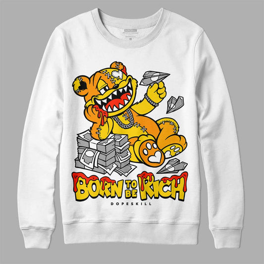Jordan 6 “Yellow Ochre” DopeSkill Sweatshirt Born To Be Rich Graphic Streetwear - White