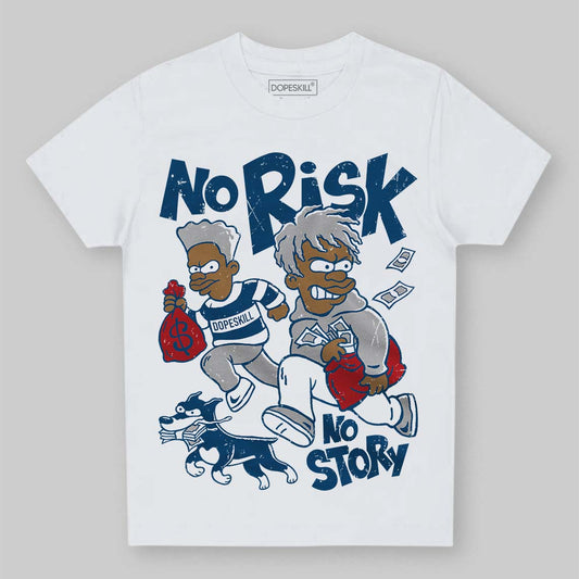 Jordan 12 Retro French Blue (2025) DopeSkill Toddler Kids T-shirt No Risk No Story Graphic Streetwear