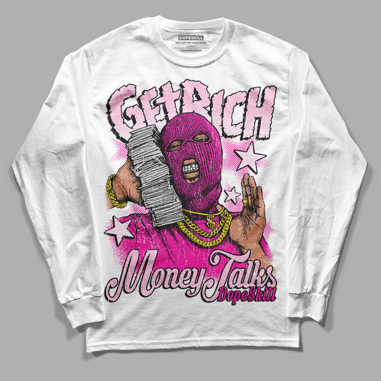 Dunk Low Triple Pink DopeSkill Long Sleeve T-Shirt Get Rich Graphic Streetwear - White