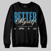 Jordan 1 High OG “UNC” Reimagined DopeSkill Sweatshirt Better Myself Graphic Streetwear - Black