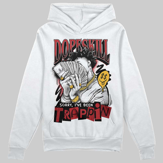 Jordan 14 Golf “Last Shot” DopeSkill Hoodie Sweatshirt Sorry I've Been Trappin Graphic Streetwear - White