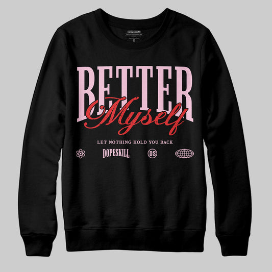 Awake NY x Air Jordan 5 Arctic Pink DopeSkill Sweatshirt Better Myself Graphic Streetwear - Black