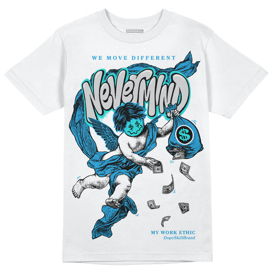 Jordan 4 Retro Military Blue DopeSkill T-Shirt Nevermind Graphic Streetwear - White 