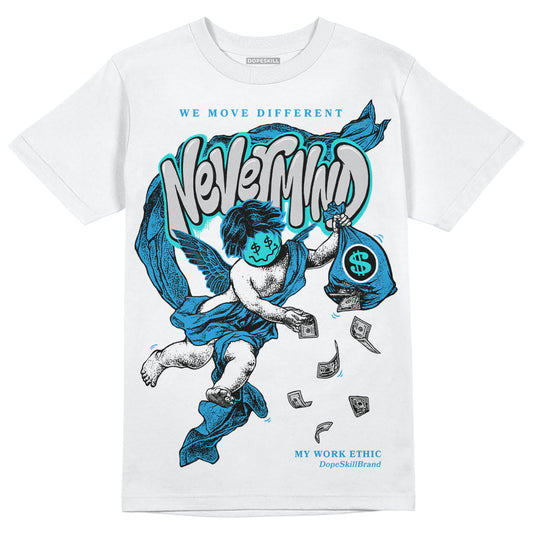 Jordan 4 Retro Military Blue DopeSkill T-Shirt Nevermind Graphic Streetwear - White