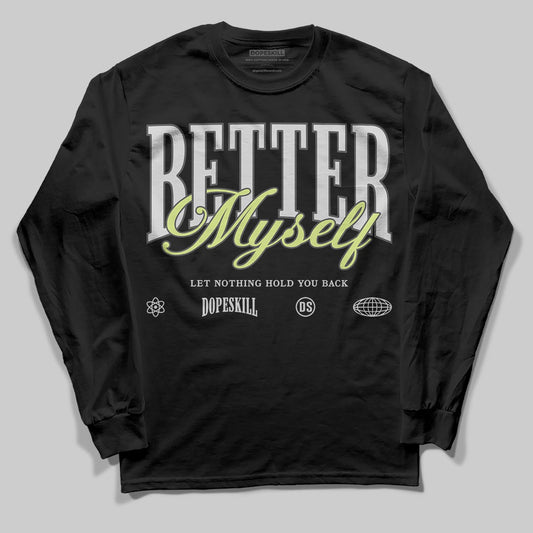 Jordan 4 GS “Light Lemon Twist” DopeSkill Long Sleeve T-Shirt Better Myself Graphic Streetwear - black