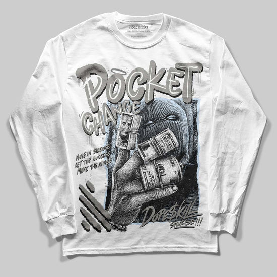 Jordan 9 Cool Grey DopeSkill Long Sleeve T-Shirt Pocket Change Graphic Streetwear - White