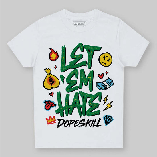 Green Sneakers DopeSkill Toddler Kids T-shirt Let 'em Hate Graphic Streetwear - White