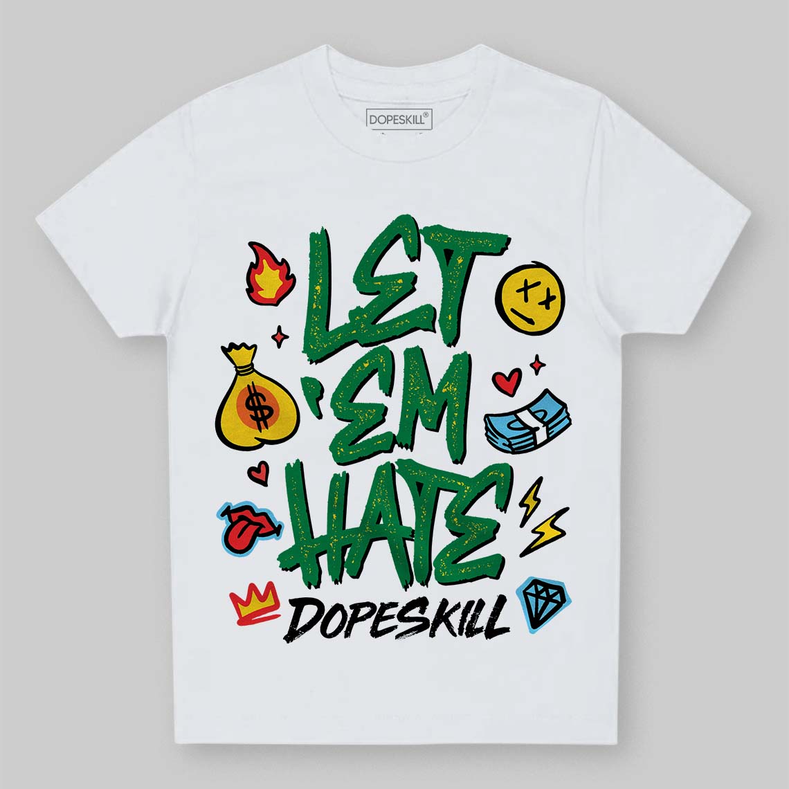 Green Sneakers DopeSkill Toddler Kids T-shirt Let 'em Hate Graphic Streetwear - White