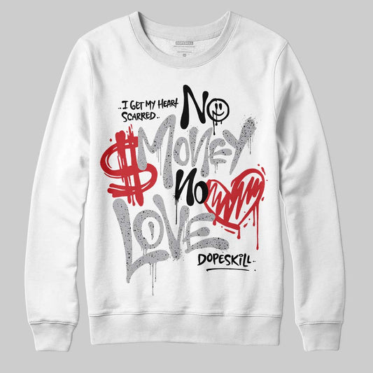 Jordan 4 OG “White Cement” DopeSkill Sweatshirt No Money No Love Typo Graphic Streetwear - White
